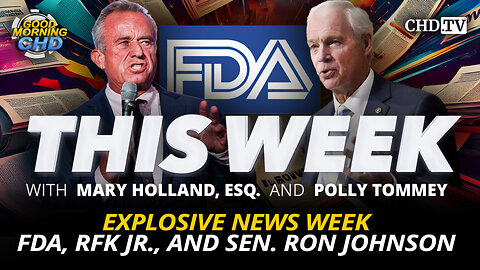 Explosive News Week: FDA, RFK, Jr. & Sen. Ron Johnson