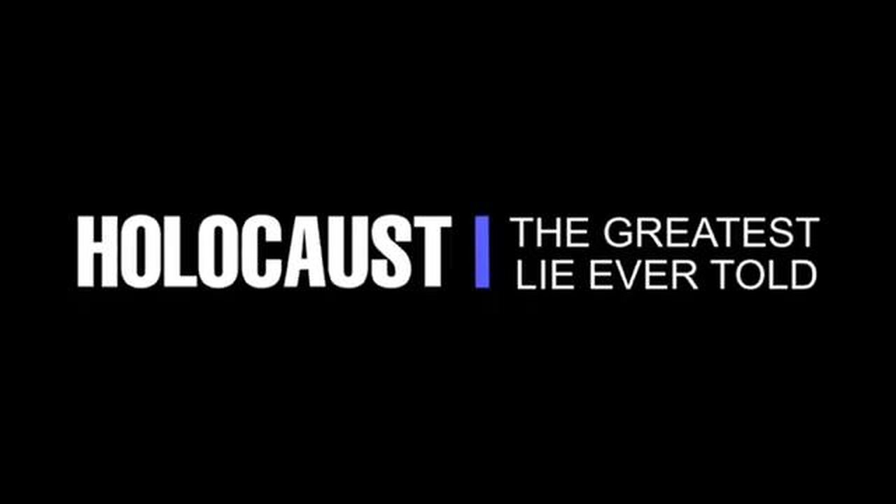Holocaust the greatest lie ever told
