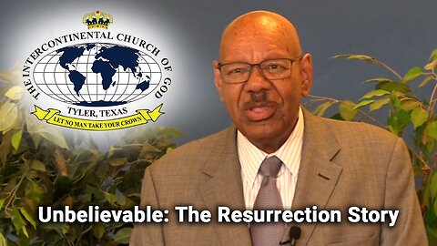 Unbelievable: The Resurrection Story
