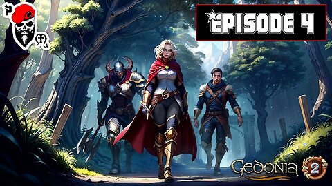 Gedonia 2 Ep 4 Leveling and questing