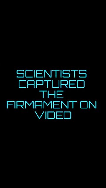 "SCIENTISTS" CAPTURED THE FIRMAMENT ON VIDEO [1983]