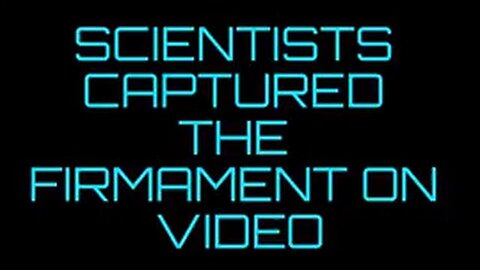 "SCIENTISTS" CAPTURED THE FIRMAMENT ON VIDEO [1983]