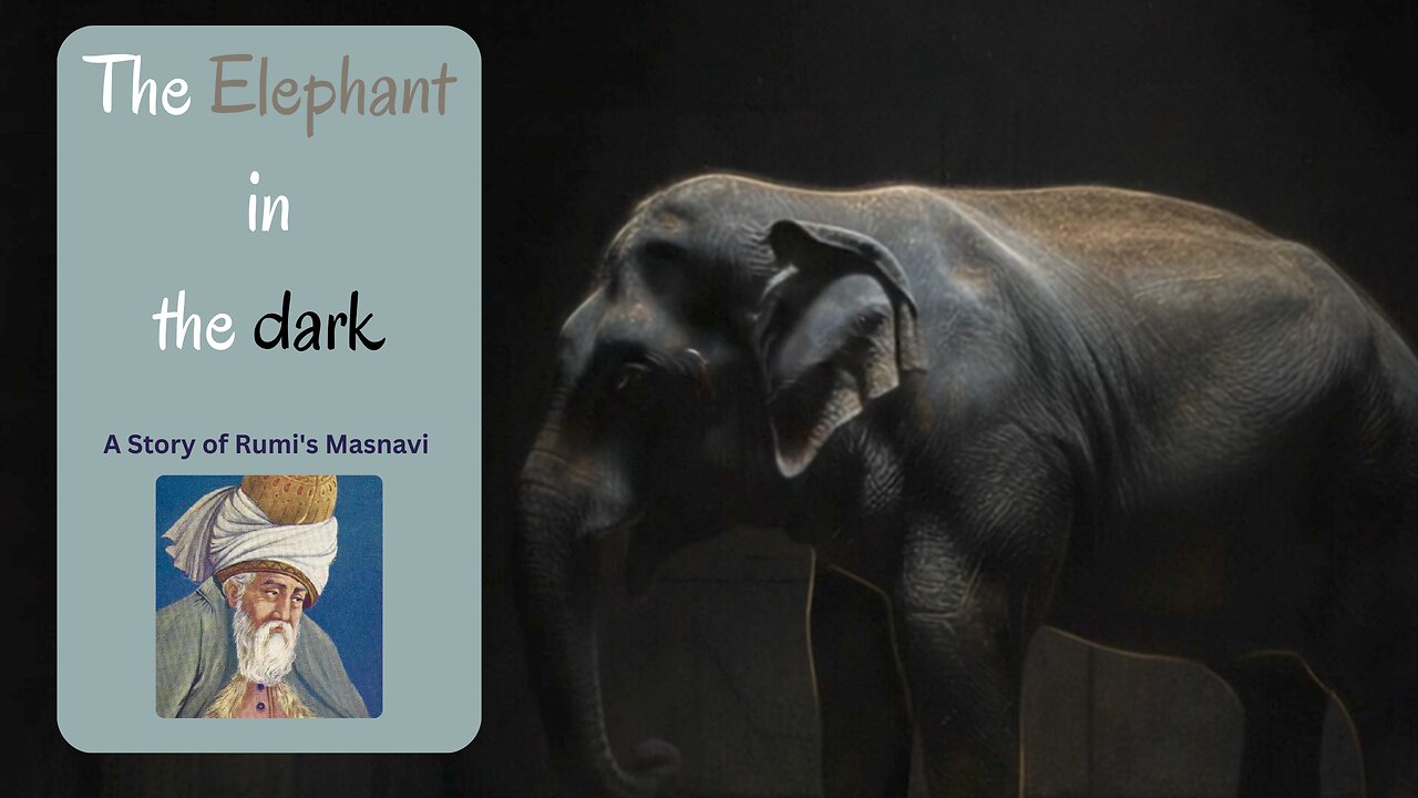 Are You Seeing Only Part of the Truth? | Rumi’s Elephant in the Dark