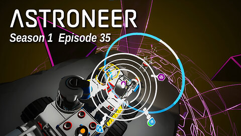 Astroneer S1 E35 by Rudimentary Rob