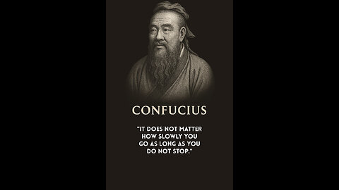 Confucius on Progress: Why You Must Keep Going, No Matter the Pace #ConsistencyIsKey