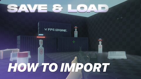 How to Import Save & Load Add-On for FPS Engine