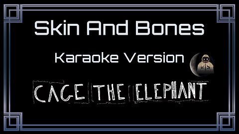 Cage The Elephant - Skin And Bones (CC)
