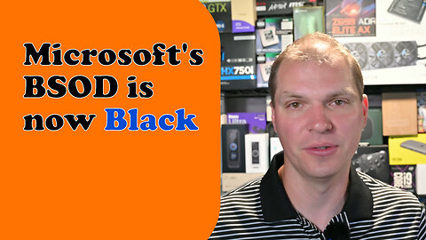Tony Tech Topics - Microsoft's BSOD is now Black