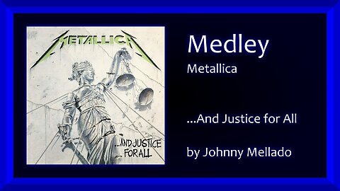 Metallica - ...And Justice For All (Metal Medley) | Johnny Mellado