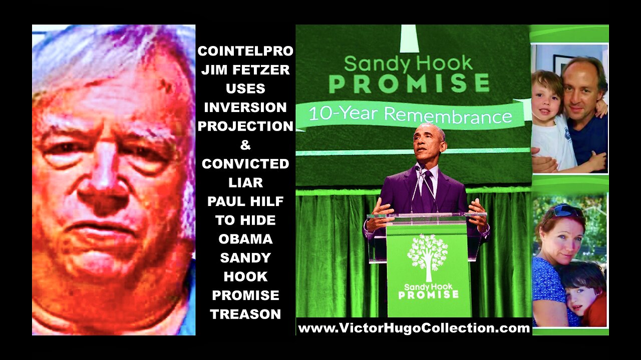 Jim Fetzer Convicted Liar Paul Hilf Peddle Sandy Hook Promise Victor Hugo Rumble BitChute Conspiracy