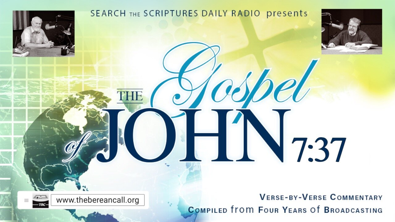 John 7:37 - A Verse by Verse Study with Dave Hunt and T. A. McMahon