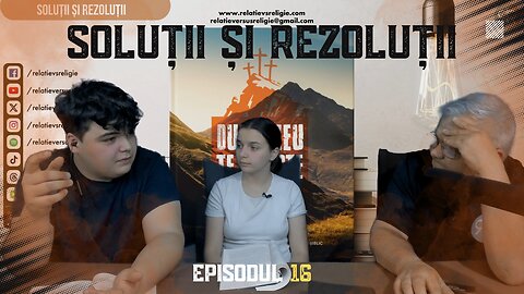 SOLUȚII ȘI REZOLUȚII | EP 16 | UN PODCAST DE FAMILIE