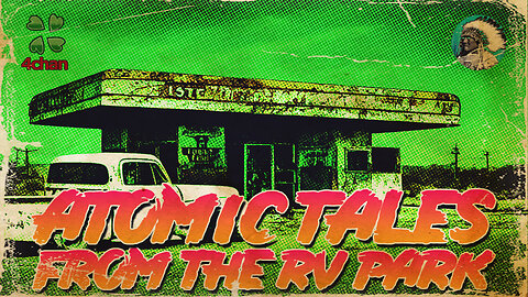 Atomic Tales from the RV Park | Paranormal Week in Review