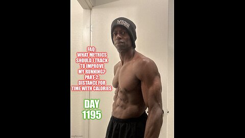 FAQ: What Metrics Should I Track To Improve My Running? Pt2: Distance For Time & Calories (Day 1195)