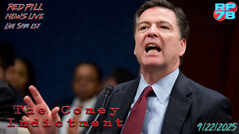 It’s Now or Never - Comey Indictment Imminent on Red Pill News Live