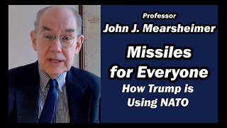 Missiles for Everyone: John Mearsheimer on Trump’s NATO Strategy