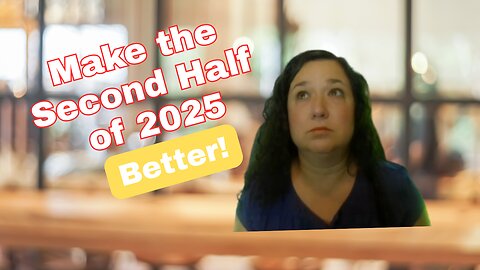 Improve 2025: How to Make the Second Half of the Year Better