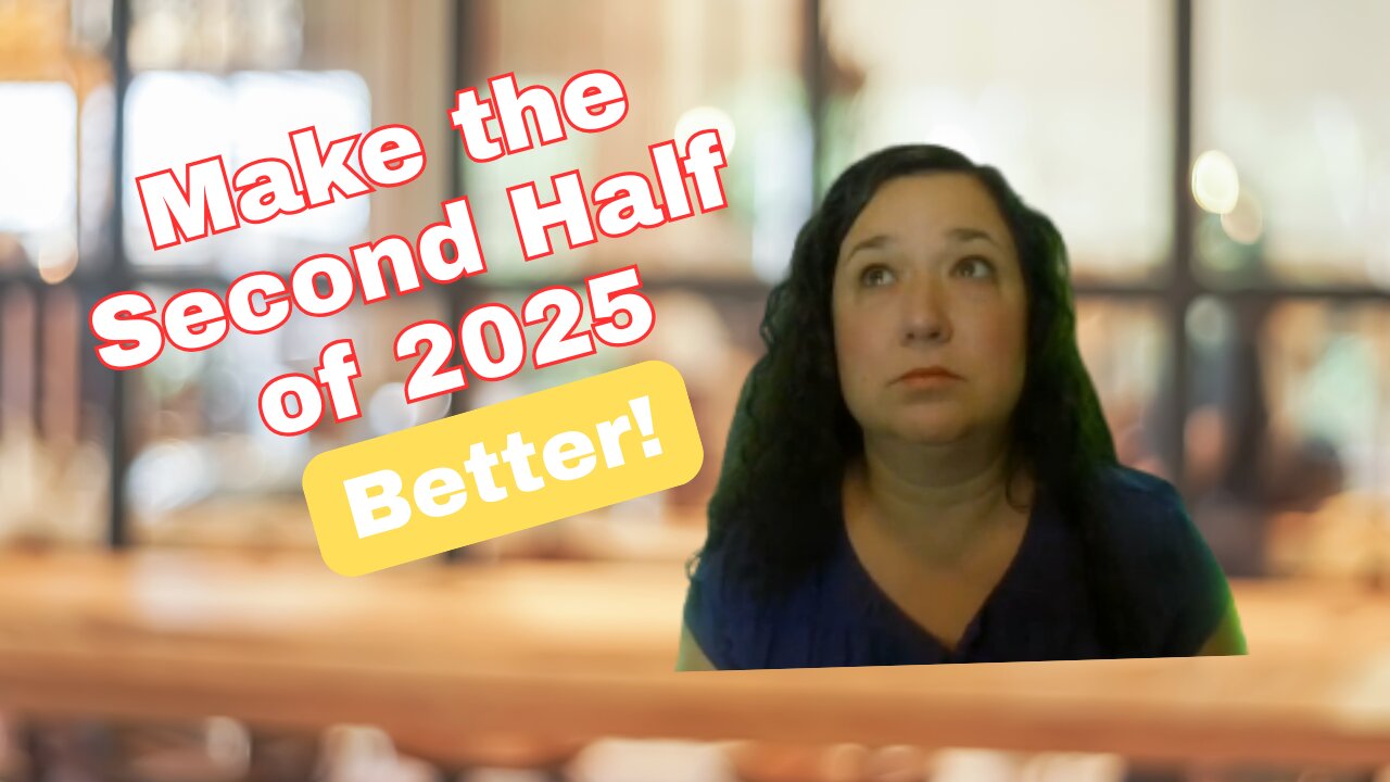 Improve 2025: How to Make the Second Half of the Year Better