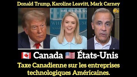 Donald Trump, Karoline Leavitt, Mark Carney 🇨🇦 Canada 🇺🇲 États-Unis