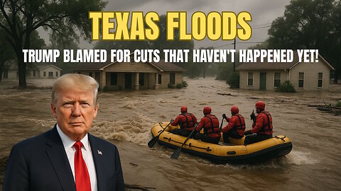 Dems Link Texas Floods to Trump Cuts Not Yet in Effect