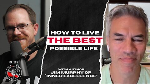 How to Overcome Fear and Live with Confidence—Insights from Jim Murphy’s Inner Excellence