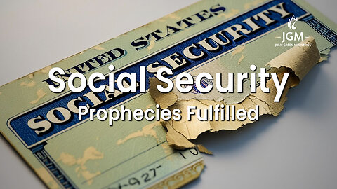 Prophecies Fulfilled—Social Security 