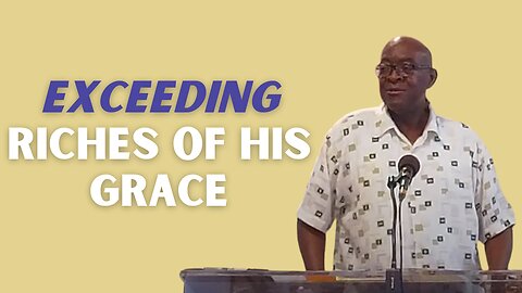 Exceeding Riches of His Grace | Integrity C.F. Church