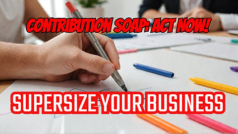 Use Contribution SOAP Framework Step 3, Action, To Supersize Your Business Fast!