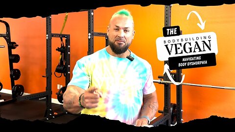Navigating Body Dysmorphia in the Age of Social Media with the BodybuildingVegan