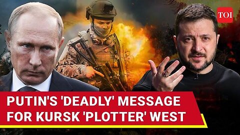 Putin 'To Punish' Kursk Plotter NATO_ 'West Is At War With Russia And We Won't...'
