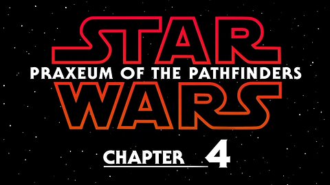 Star Wars: Praxeum of The Pathfinders, Chapter 4.