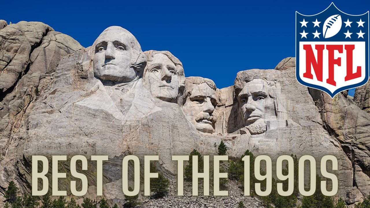 The NFL Mount Rushmore for the 1990s