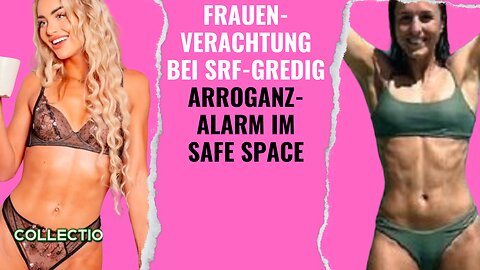 SKANDAL! Frauenverachtung bei SRF-Gredig und Arroganzalarm im Safe Space!