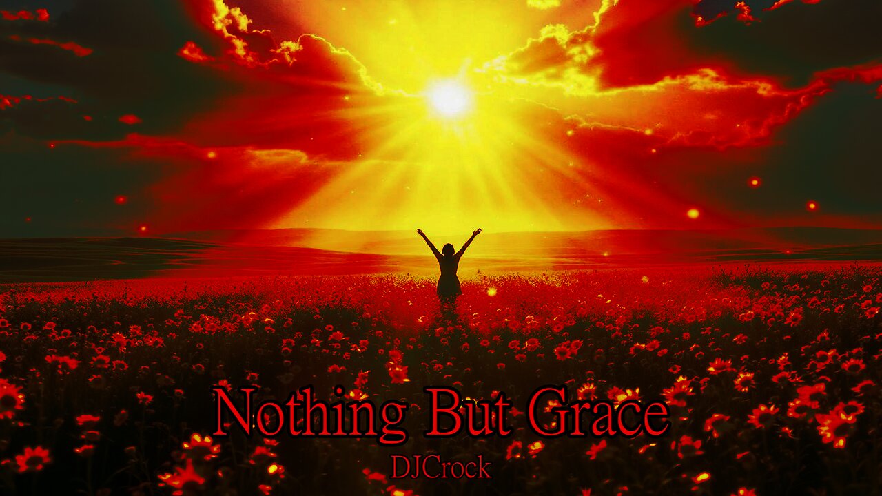 Nothing But Grace