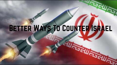 Better Ways To Counter Israel by CJB