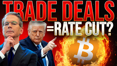 Trade Deals = Rate Cuts?✅️Crypto Market Update