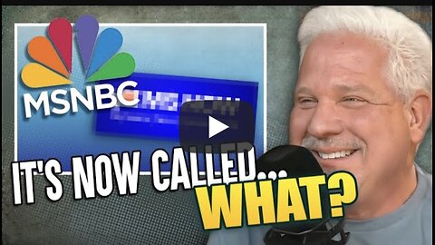 Glenn Beck ~ MSNBC is rebranding... and its new name is LAUGHABLE!