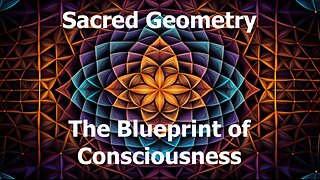 Sacred Geometry and the Blueprint of Consciousness