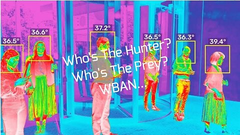 Who's The Hunter? Who's The Prey? WBAN...