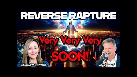 Bo Polny w/ Carolyn Dennis: EVERSE Rapture - Very, Very, Very Soon! - 4/16/25