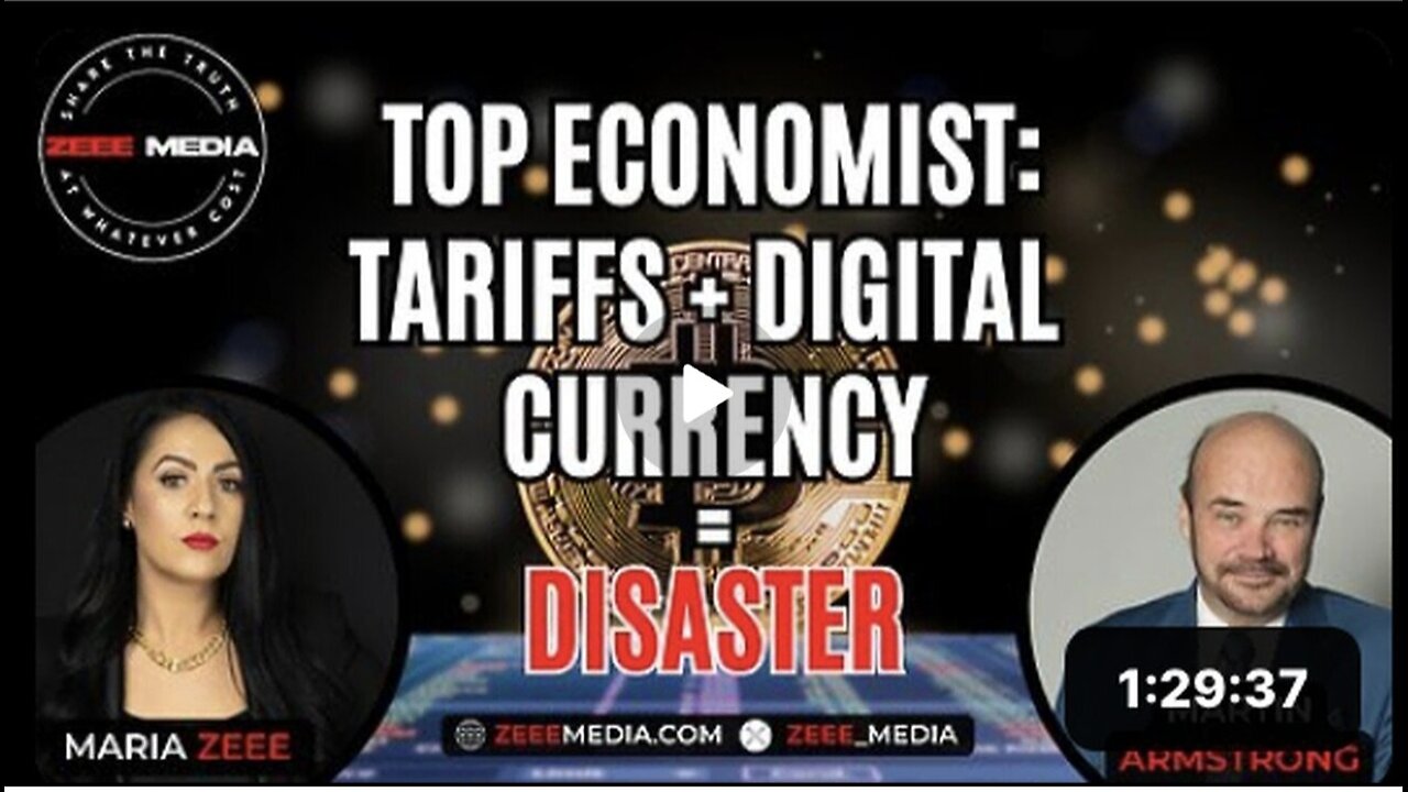 Martin Armstrong ~ "Tariffs and Digital Currency: A Recipe for Disaster