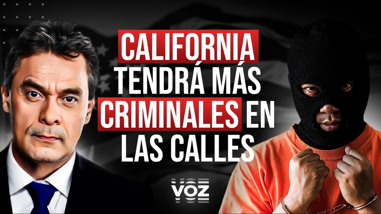 California tendrá más criminales en las calles