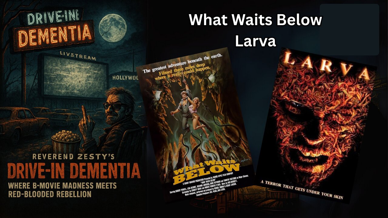 Drive-In Dementia: What Waits Below & Larva
