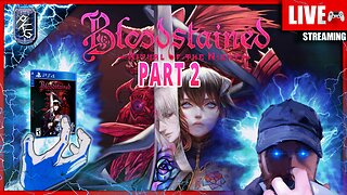 LIVE 2/01/2026 | Bloodstained: Ritual of The Night |⚡POWER UP PLAYTHROUGH ⚡| Part 2