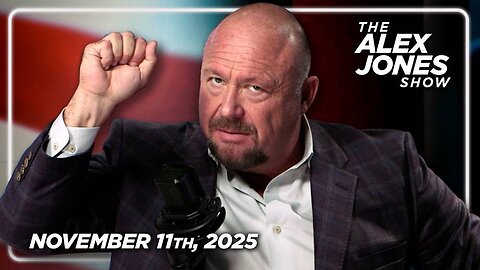 The Alex Jones Show TUESDAY FULL SHOW 11/11/25