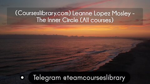 (Courseslibrary.com) Leanne Lopez Mosley - The Inner Circle (All courses)