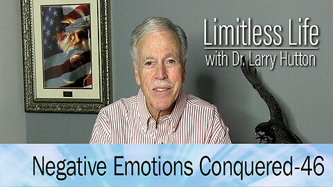 Negative Emotions Conquered Part 46
