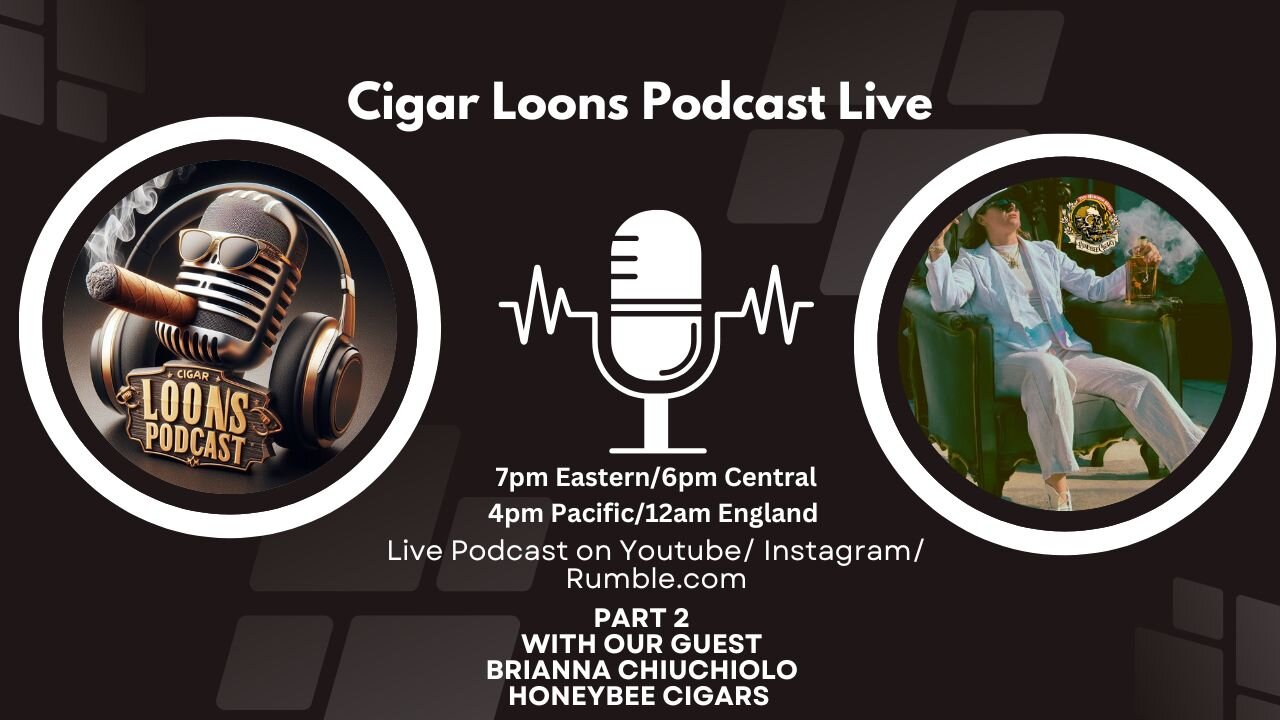 Cigar Loons Podcast Part 2 with Honeybee Cigars
