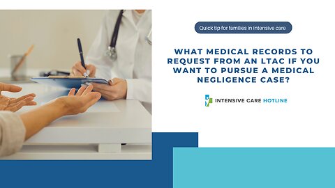 What Medical Records to Request From an LTAC If You Want to Pursue a Medical Negligence Case?