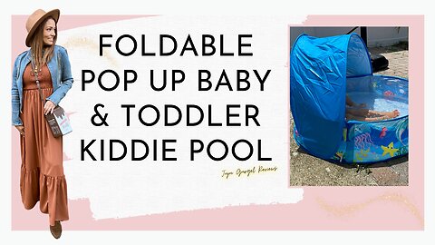 Foldable pop up baby and toddler kiddie pool review
